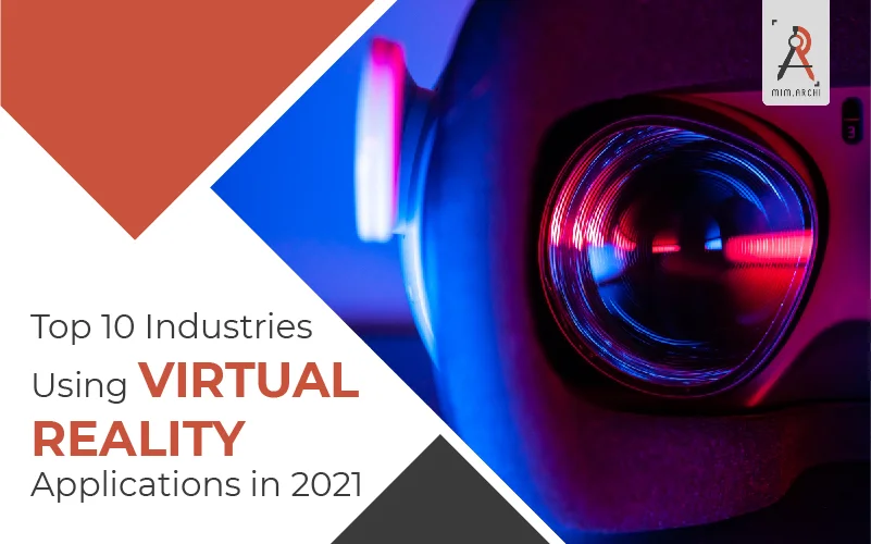 Top 10 Industries Using Virtual Reality Applications in 2022