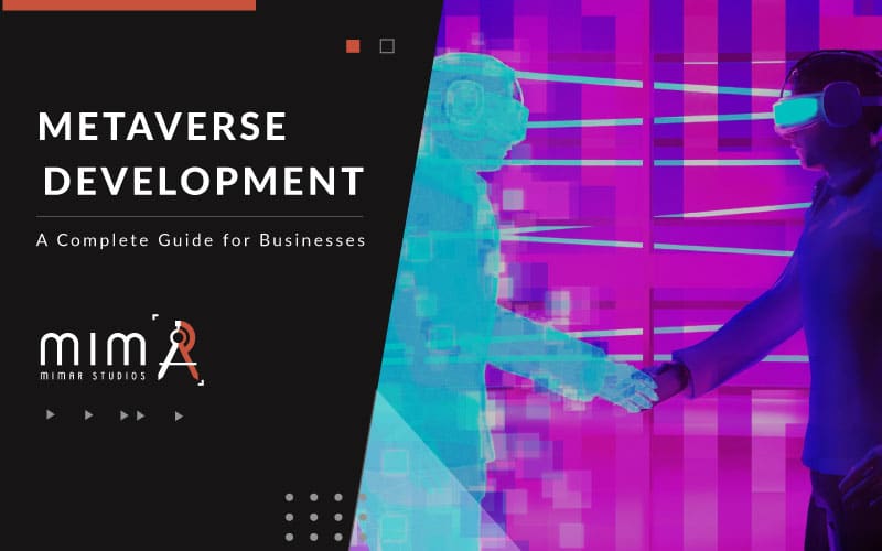 Metaverse Development – A Complete Guide for businesses